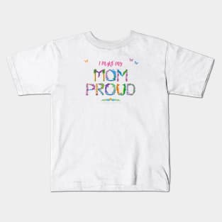 I make my mom proud - tropical wordart Kids T-Shirt